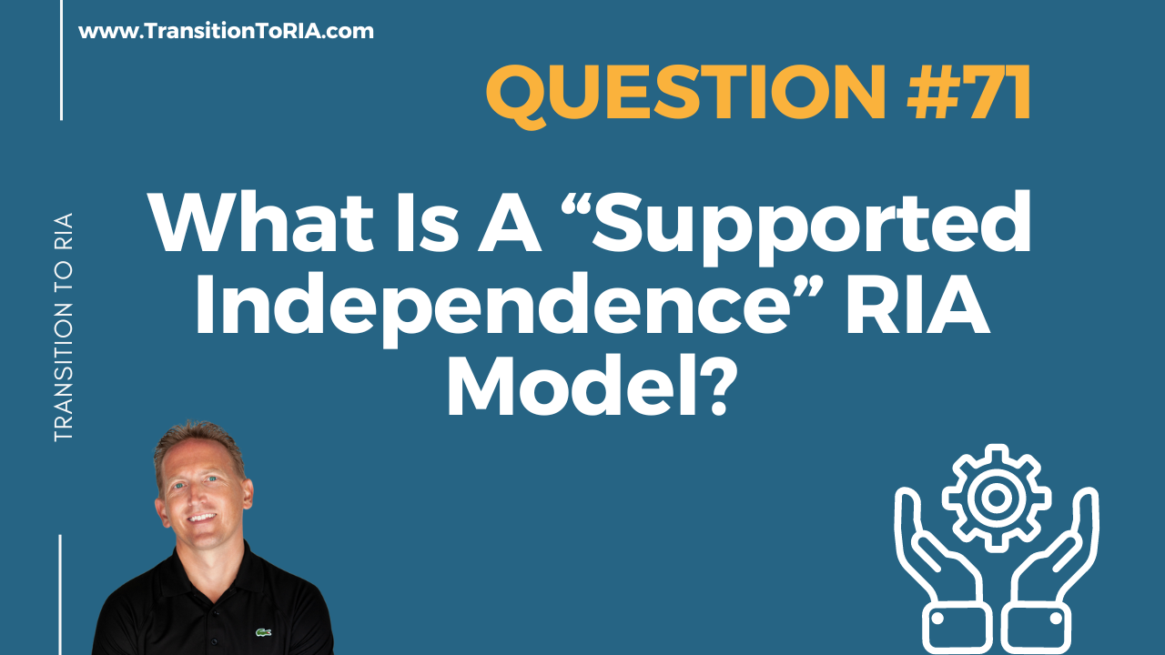 What Is A Supported Independence RIA model?